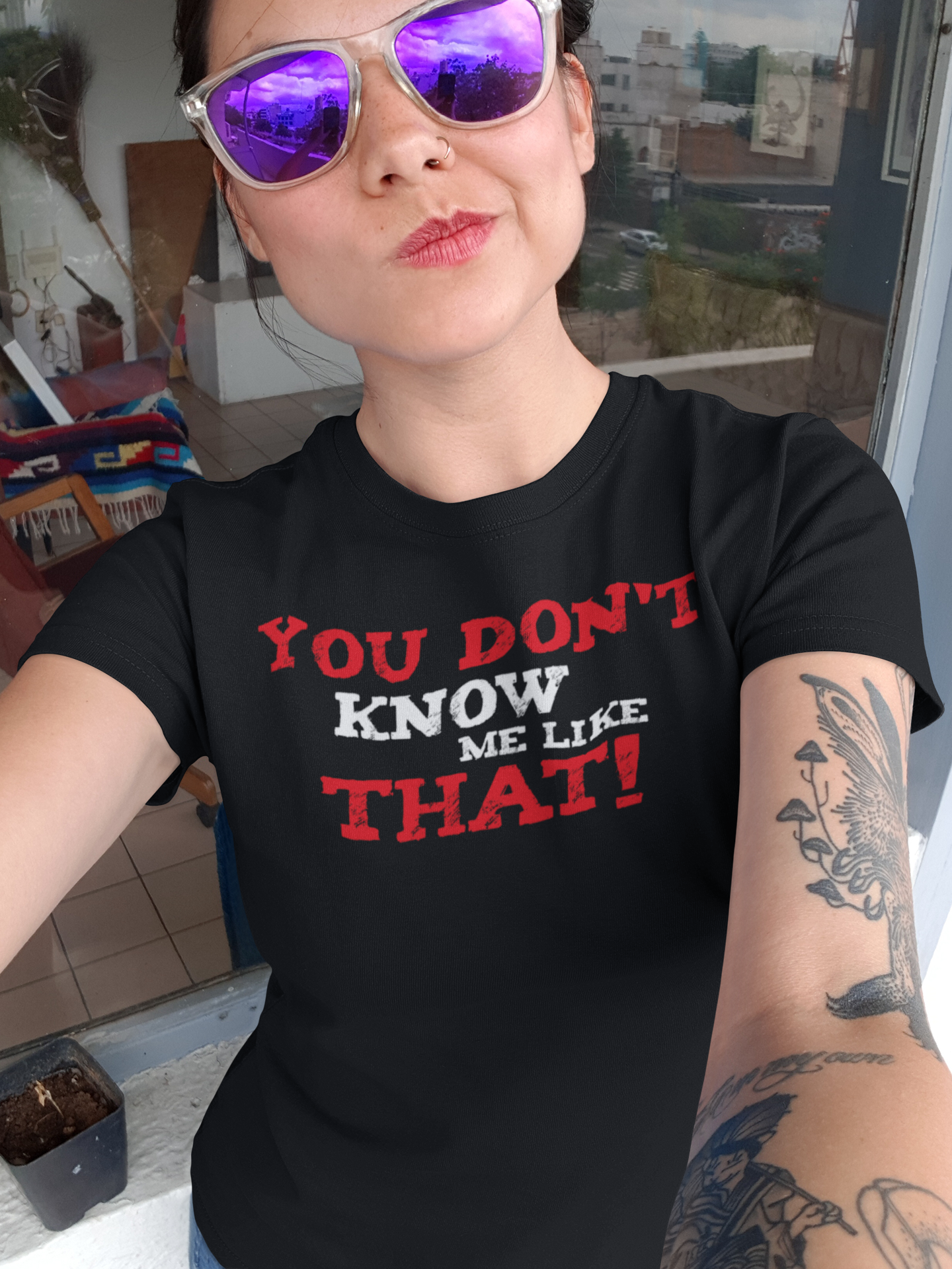 You Don't Know Me Like That Shirt